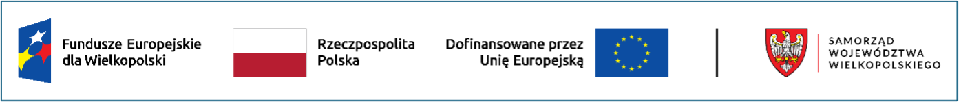Fundusze Europejskie dla Wielkopolski, Rzeczpospolita Polska, Dofinansowane przez Unię Europejską, Samorząd Województwa Wielkopolskiego